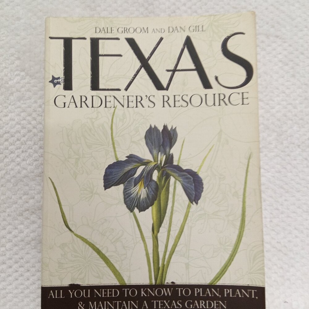 Texas Gardener's Resource By Dale Groom and Dan Gill Garden Book SKU A